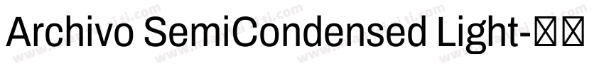 Archivo SemiCondensed Light字体转换